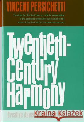 Twentieth-Century Harmony: Creative Aspects and Practice Vincent Persichetti 9780393095395 W. W. Norton & Company