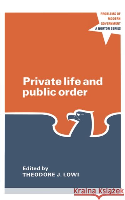 Private Life and Public Order Lowi, Theodore J. 9780393097276 W. W. Norton & Company