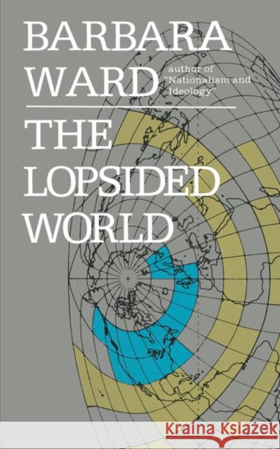 The Lopsided World Barbara Ward 9780393098051