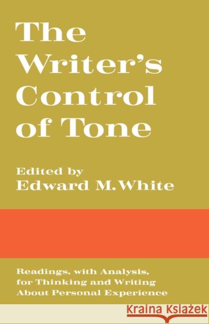 The Writer's Control of Tone Edward M. White 9780393098945 W. W. Norton & Company