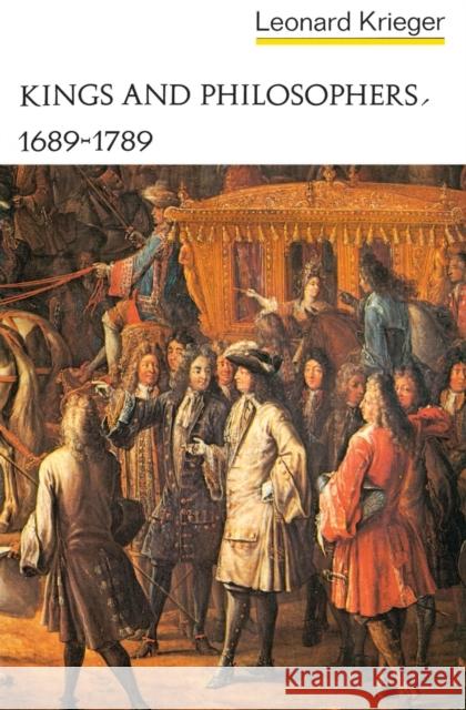 Kings and Philosophers, 1689-1789 Leonard Krieger 9780393099058 W. W. Norton & Company
