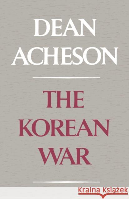 The Korean War Dean Acheson 9780393099782 