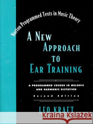 A New Approach to Ear Training Leo Kraft 9780393102789 W. W. Norton & Company