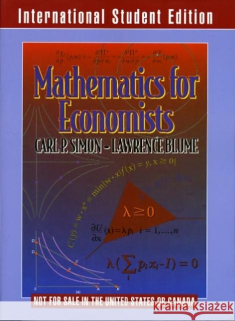 Mathematics for Economists, International Student Edition Blume, Lawrence E.|||Simon, Carl P. 9780393117523 NORTON
