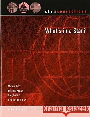 Chemconnections: What's in a Star? Kido, Melissa; Kegley, Susan E.; Bothun, Greg 9780393154146