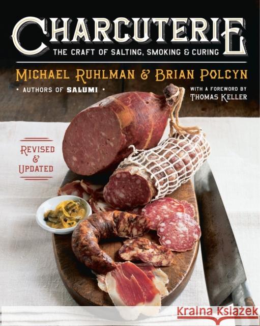 Charcuterie: The Craft of Salting, Smoking, and Curing Ruhlman, Michael 9780393240054 0
