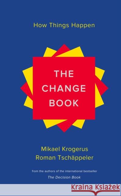 The Change Book: How Things Happen Krogerus, Mikael 9780393240368 W. W. Norton & Company