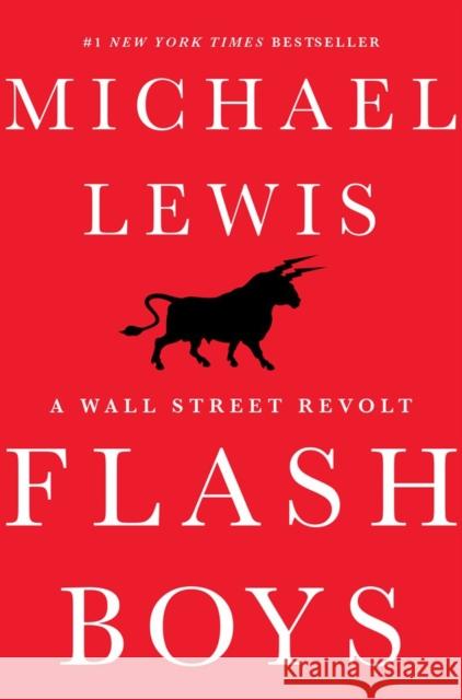 Flash Boys: A Wall Street Revolt Lewis, Michael 9780393244663 John Wiley & Sons