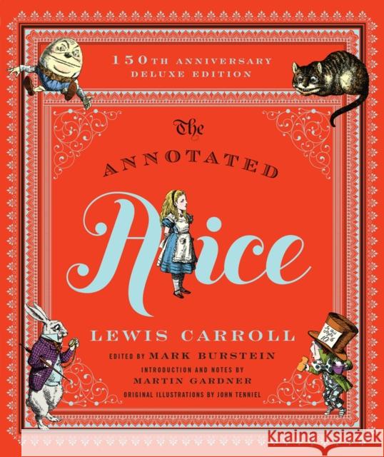 The Annotated Alice - 150th Anniversary Deluxe Edition Lewis Carroll 9780393245431 W. W. Norton & Company