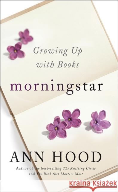 Morningstar: Growing Up with Books Ann Hood 9780393254815
