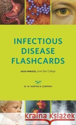 Infectious Disease Flashcards: For Microbiology, Third Edition Harless, Julie 9780393263237 John Wiley & Sons