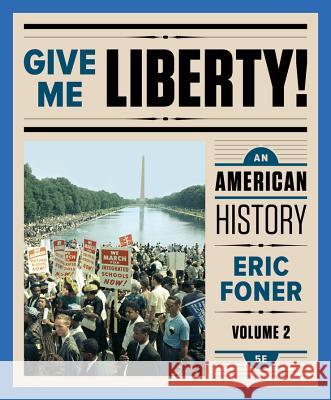 Give Me Liberty!: An American History Eric Foner 9780393283136