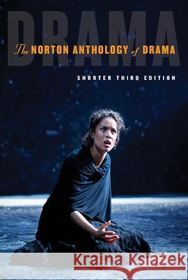 The Norton Anthology of Drama J. Ellen Gainor Stanton B. Garner Martin Puchner 9780393283501