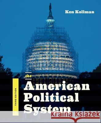 The American Political System Ken Kollman 9780393283570 W. W. Norton & Company