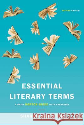 Essential Literary Terms: A Brief Norton Guide with Exercises Sharon Hamilton 9780393283891 W. W. Norton & Company