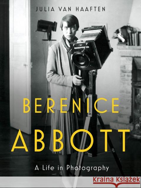 Berenice Abbott: A Life in Photography Julia Va 9780393292787