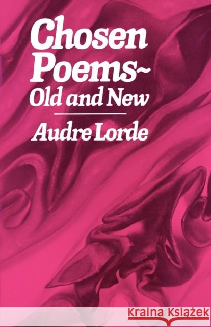 Chosen Poems: Old and New Audre Lorde 9780393300178 W. W. Norton & Company