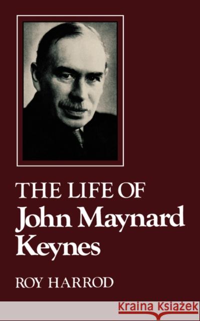 Life of John Maynard Keynes Harrod, Roy 9780393300246 W. W. Norton & Company