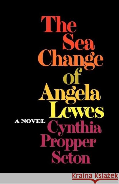 The Sea Change of Angela Lewes Cynthia Propper Seton 9780393301335 W. W. Norton & Company