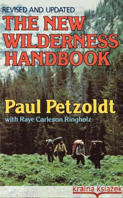 The New Wilderness Handbook Paul Petzoldt 9780393301717 W. W. Norton & Company