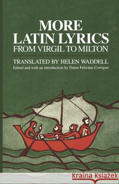 More Latin Lyrics, from Virgil to Milton Corrigan, Dame Felicitas 9780393302325 W. W. Norton & Company