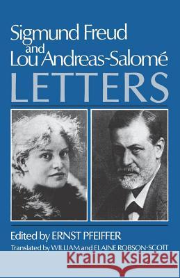 Sigmund Freud and Lou Andreas-Salomae, Letters Sigmund Freud Ernst Pfeiffer William Robson-Scott 9780393302615 W. W. Norton & Company