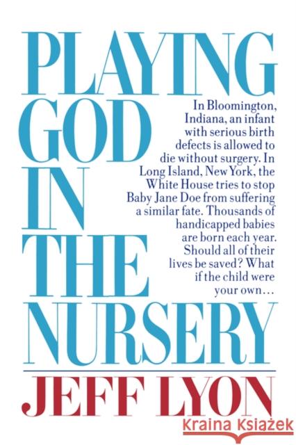 Playing God in the Nursery Jeff Lyon 9780393303094 W. W. Norton & Company