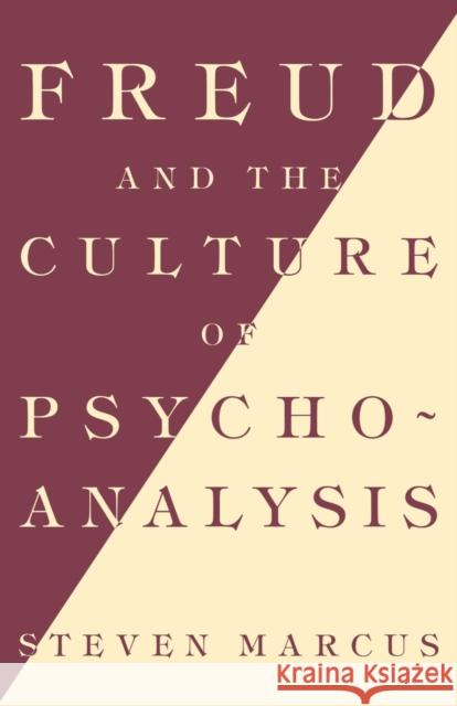 Freud and the Culture of Psychoanalysis Marcus, Steven 9780393304107