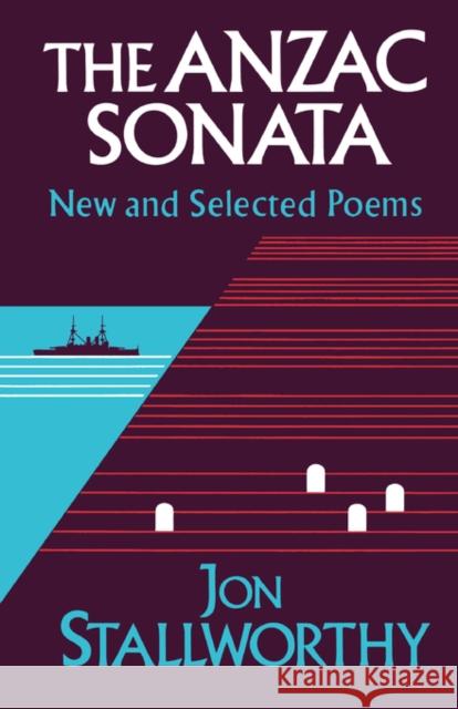 The Anzac Sonata: New and Selected Poems Jon Stallworthy 9780393304220 W. W. Norton & Company