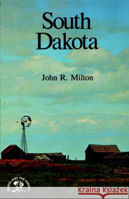 South Dakota: A History Milton, John R. 9780393305715 W. W. Norton & Company