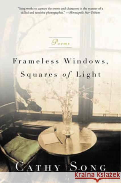 Frameless Windows, Squares of Light Song, Cathy 9780393305920 W. W. Norton & Company