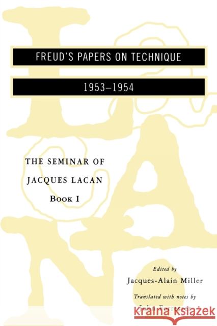The Seminar of Jacques Lacan: Freud's Papers on Technique Alain-Miller, Jacques 9780393306972