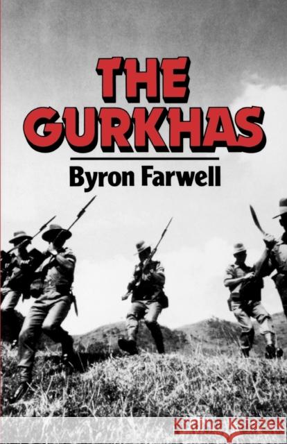 The Gurkhas Farwell, Byron 9780393307146 W. W. Norton & Company