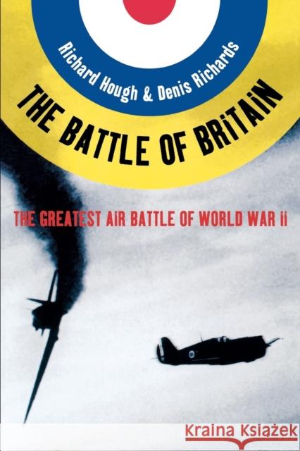 Battle of Britain: The Greatest Air Battle of World War II Hough, Richard Alexander 9780393307344