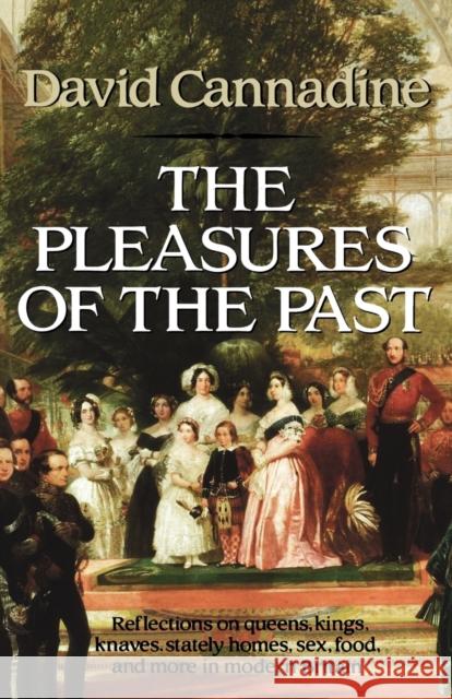 The Pleasures of the Past David Cannadine 9780393307498