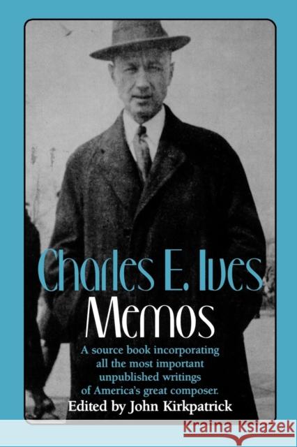 Charles E. Ives: Memos John Kirkpatrick 9780393307566 W. W. Norton & Company