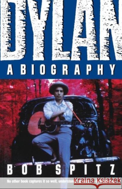 Dylan: A Biography Spitz, Bob 9780393307696