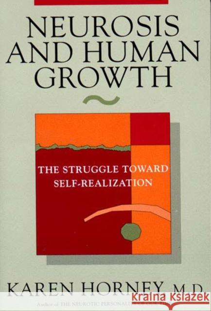Neurosis and Human Growth: The Struggle Towards Self-Realization Horney, Karen 9780393307757 WW Norton & Co