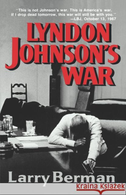 Lyndon Johnson's War: The Road to Stalemate in Vietnam Berman, Larry 9780393307788
