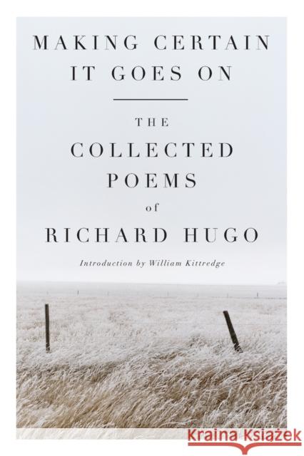 Making Certain It Goes on: The Collected Poems of Richard Hugo Hugo, Richard 9780393307849