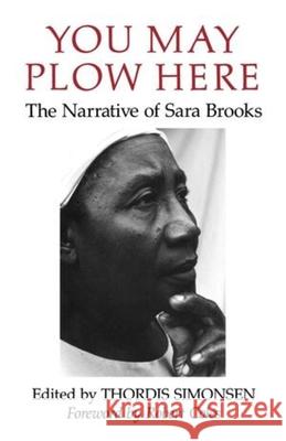 You May Plow Here: The Narrative of Sara Brooks Brooks, Sara 9780393308662 W. W. Norton & Company