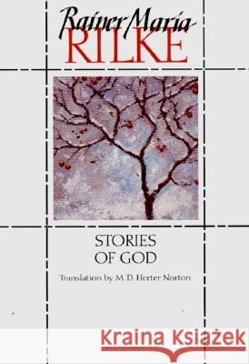 Stories of God Rainer Maria Rilke M. D. Norton 9780393308822 W. W. Norton & Company