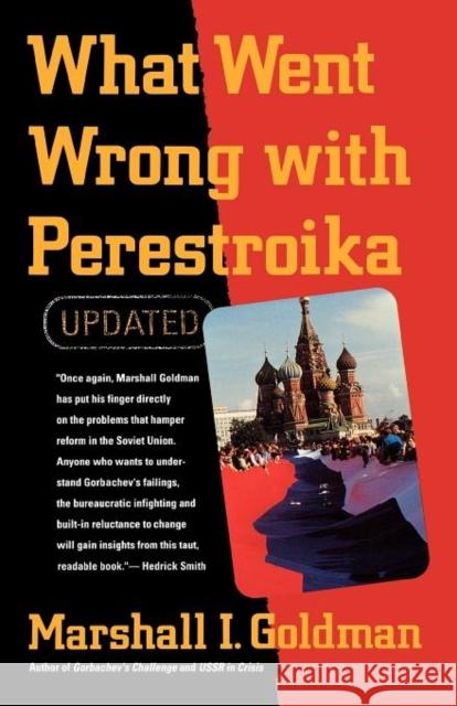 What Went Wrong with Perestroika Marshall Goldman 9780393309041