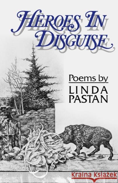 Heroes in Disguise: Poems Pastan, Linda 9780393309225