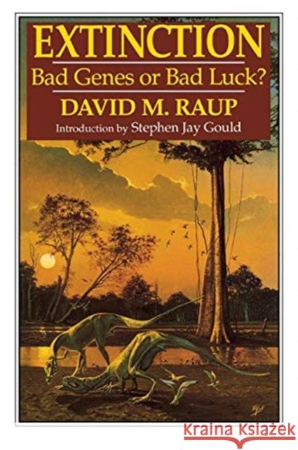 Extinction: Bad Genes or Bad Luck David M. Raup 9780393309270 W. W. Norton & Company