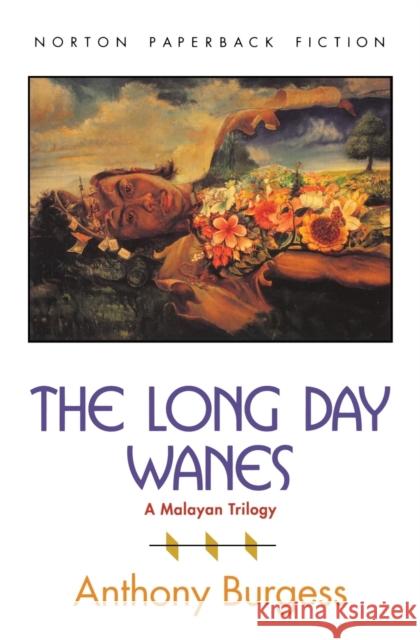 The Long Day Wanes: A Malayan Trilogy Anthony Burgess 9780393309430 W. W. Norton & Company