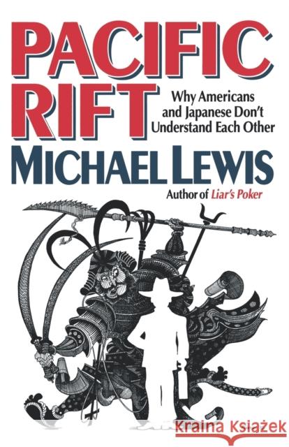 Pacific Rift: Why Americans and Japanese Don't Understand Each Other Michael Lewis 9780393309867