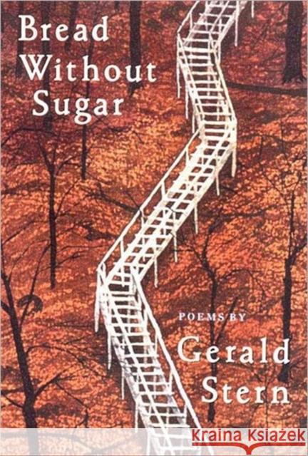 Bread Without Sugar: Poems (Revised) Stern, Gerald 9780393310108