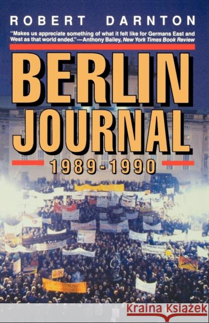 Berlin Journal, 1989-1990 Robert Darnton 9780393310184