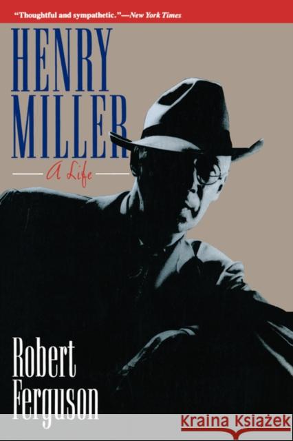 Henry Miller: A Life Ferguson, Robert 9780393310191